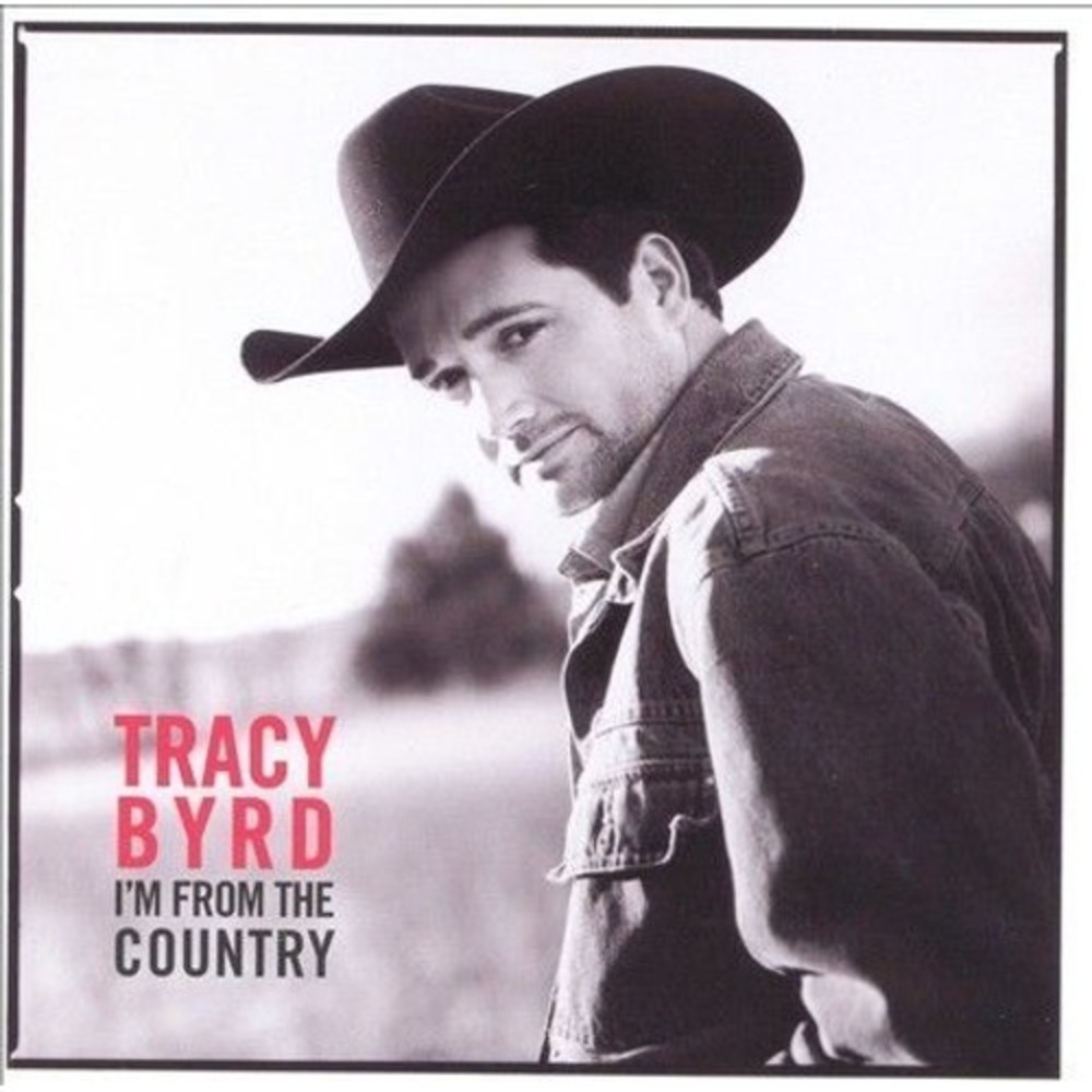 I'm from the Country by Tracy Byrd (CD, Sep-2000, MCA)